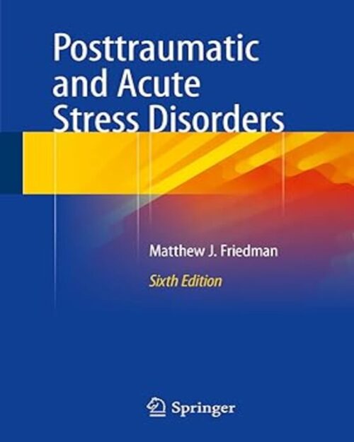 Posttraumatic and Acute Stress Disorders 6th Edition