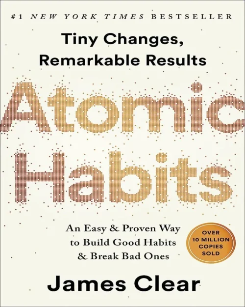 Atomic Habits: An Easy & Proven Way to Build Good Habits & Break Bad Ones