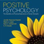 Positive Psychology: The Scientific and Practical Explorations of Human Strengths Fifth Edition