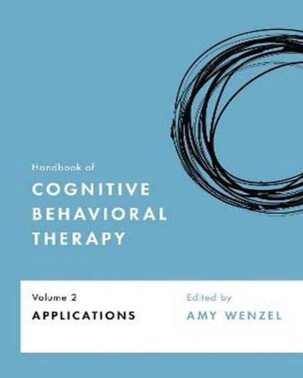 Handbook of cognitive behavioral therapy. Volume 2, Applications