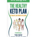 The Healthy Keto Plan - Get Healthy, Lose Weight & Feel Great (formerly The New Body Type Guide) - Soft Cover